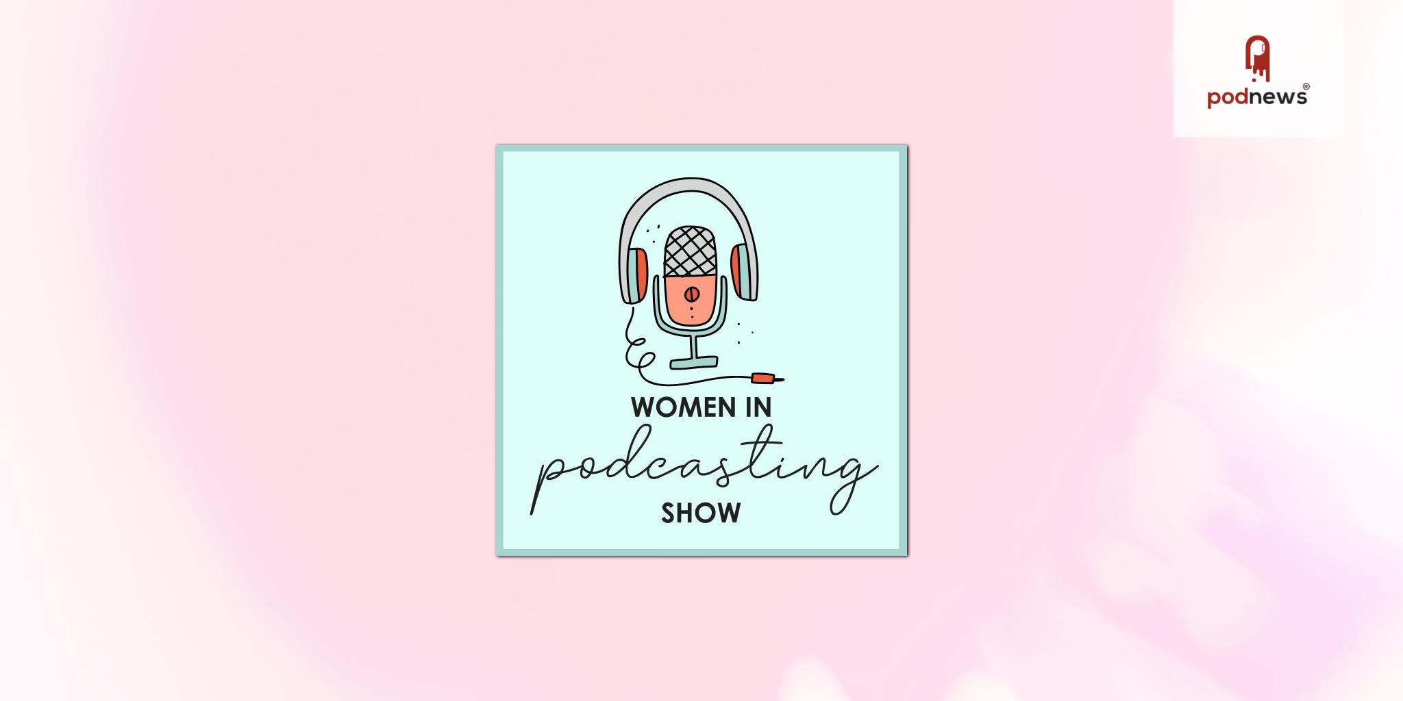 Women in Podcasting Network reaches 9,000 members