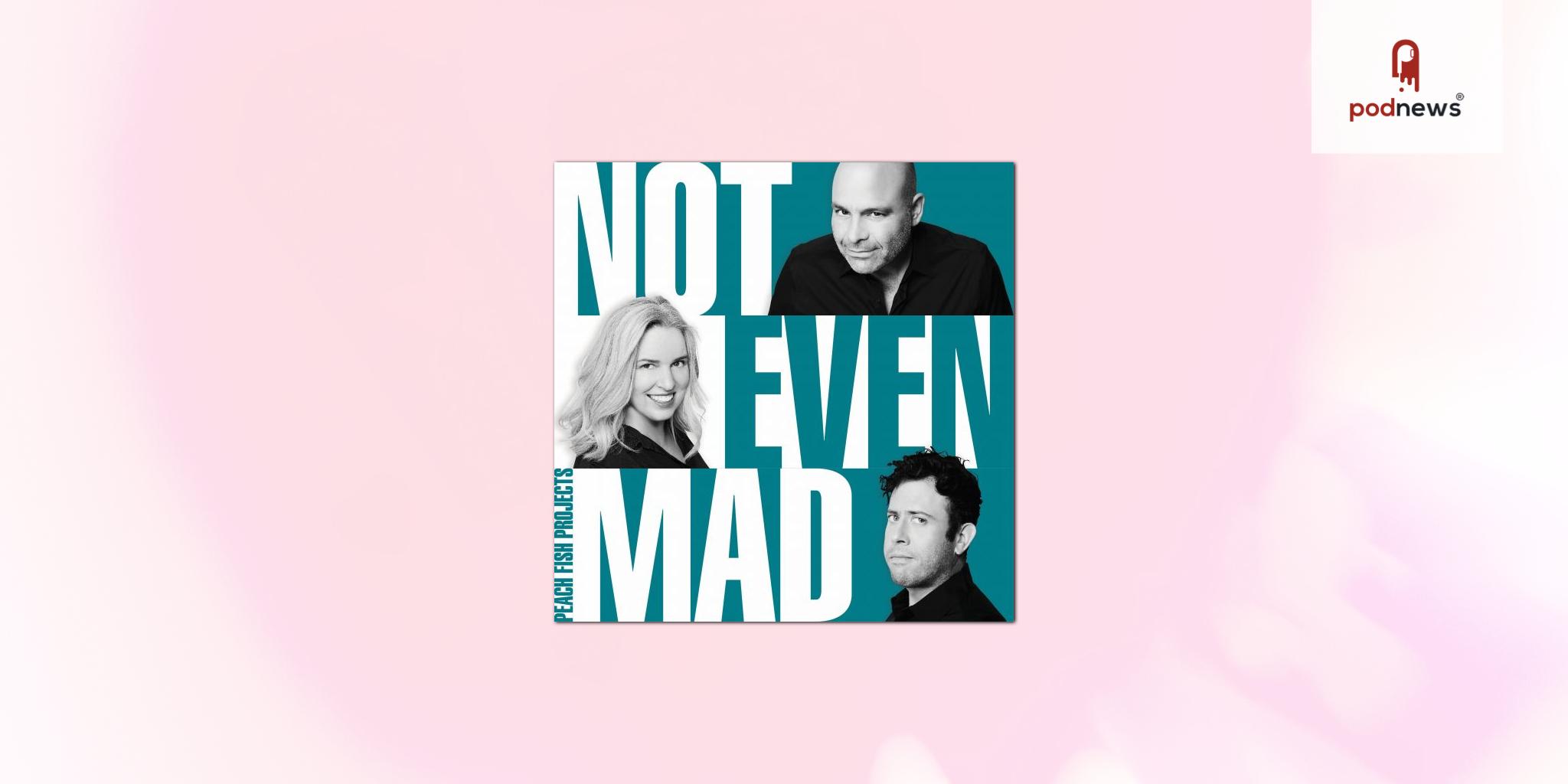Libsyn AdvertiseCast Signs Exclusive Partnership with   Highly Anticipated Debut of Not Even Mad Podcast