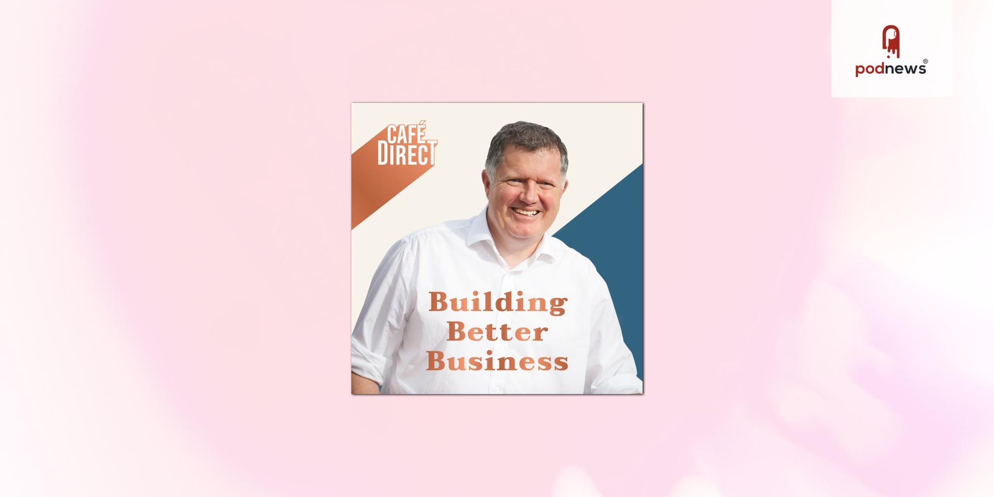 Cafédirect's Building Better Business returns for a second series