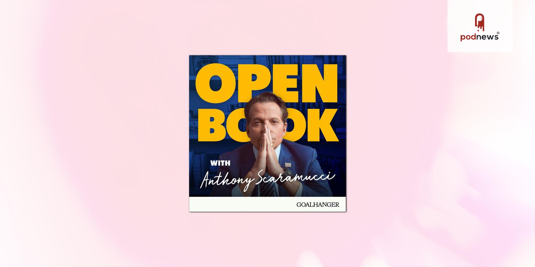 Anthony Scaramucci’s Open Book Joins Goalhanger Podcast Network
