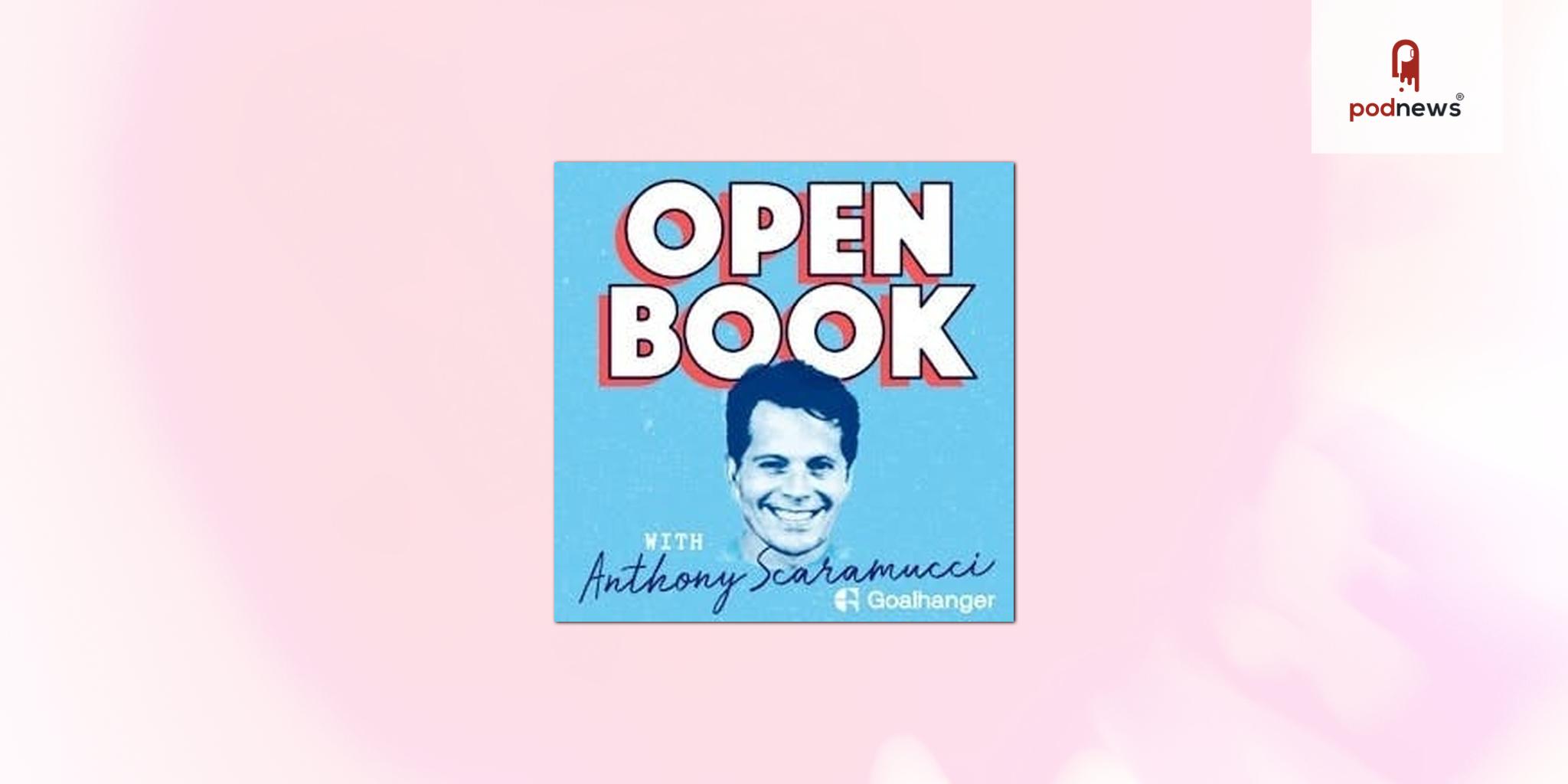 Anthony Scaramucci’s Open Book Joins Goalhanger Podcast Network