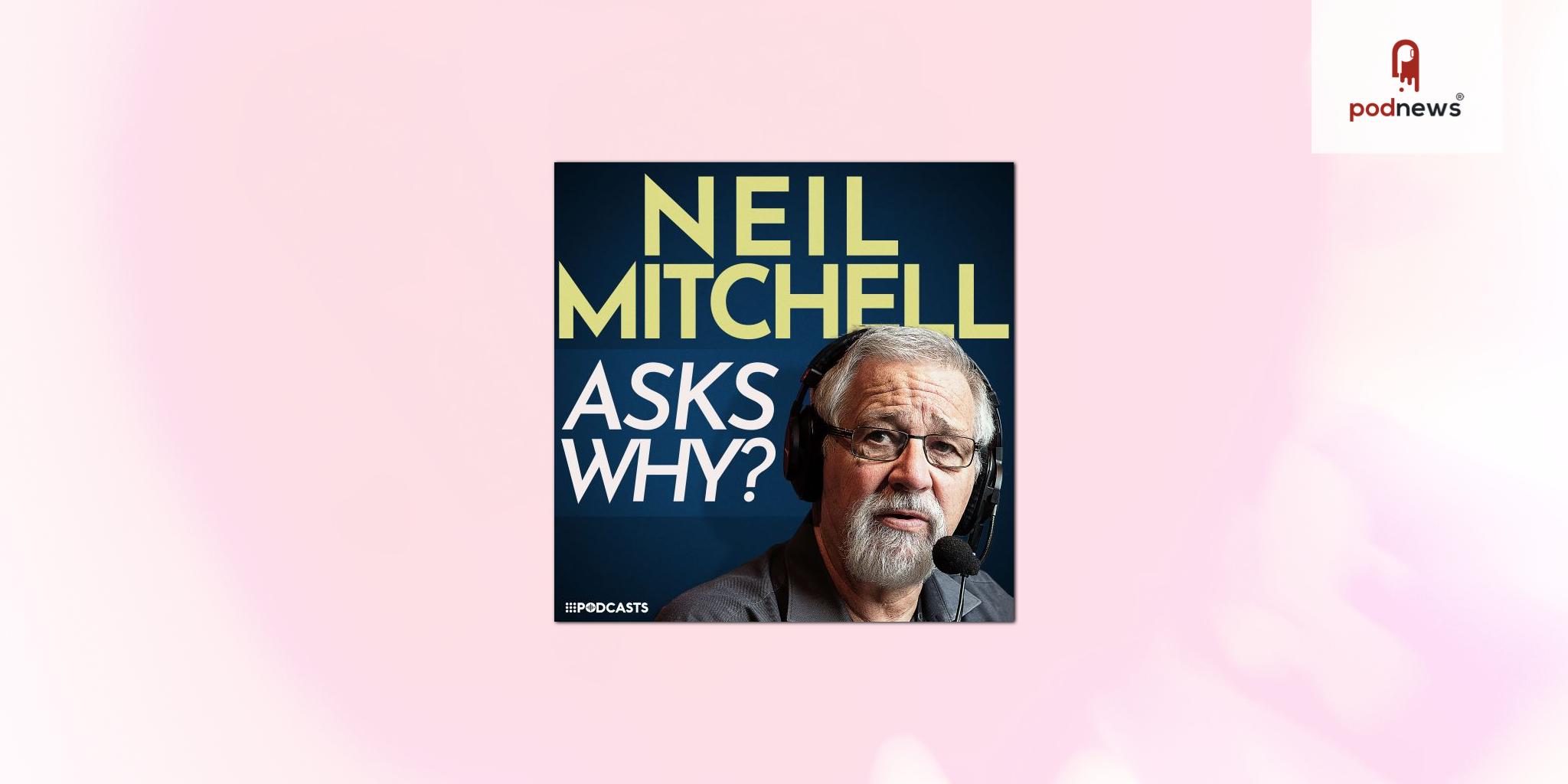 Respected broadcaster Neil Mitchell 'Asks Why?' in new podcast series