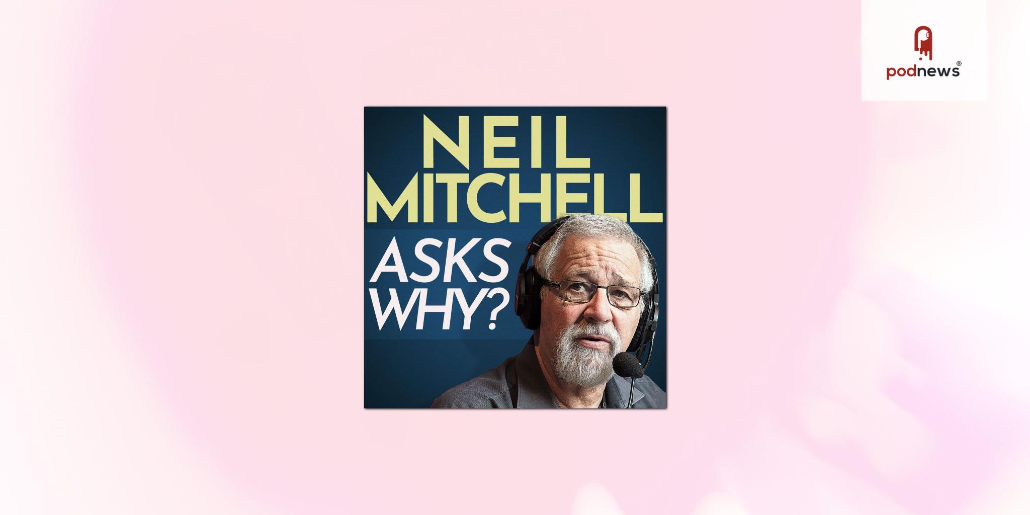 Respected broadcaster Neil Mitchell 'Asks Why?' in new podcast series