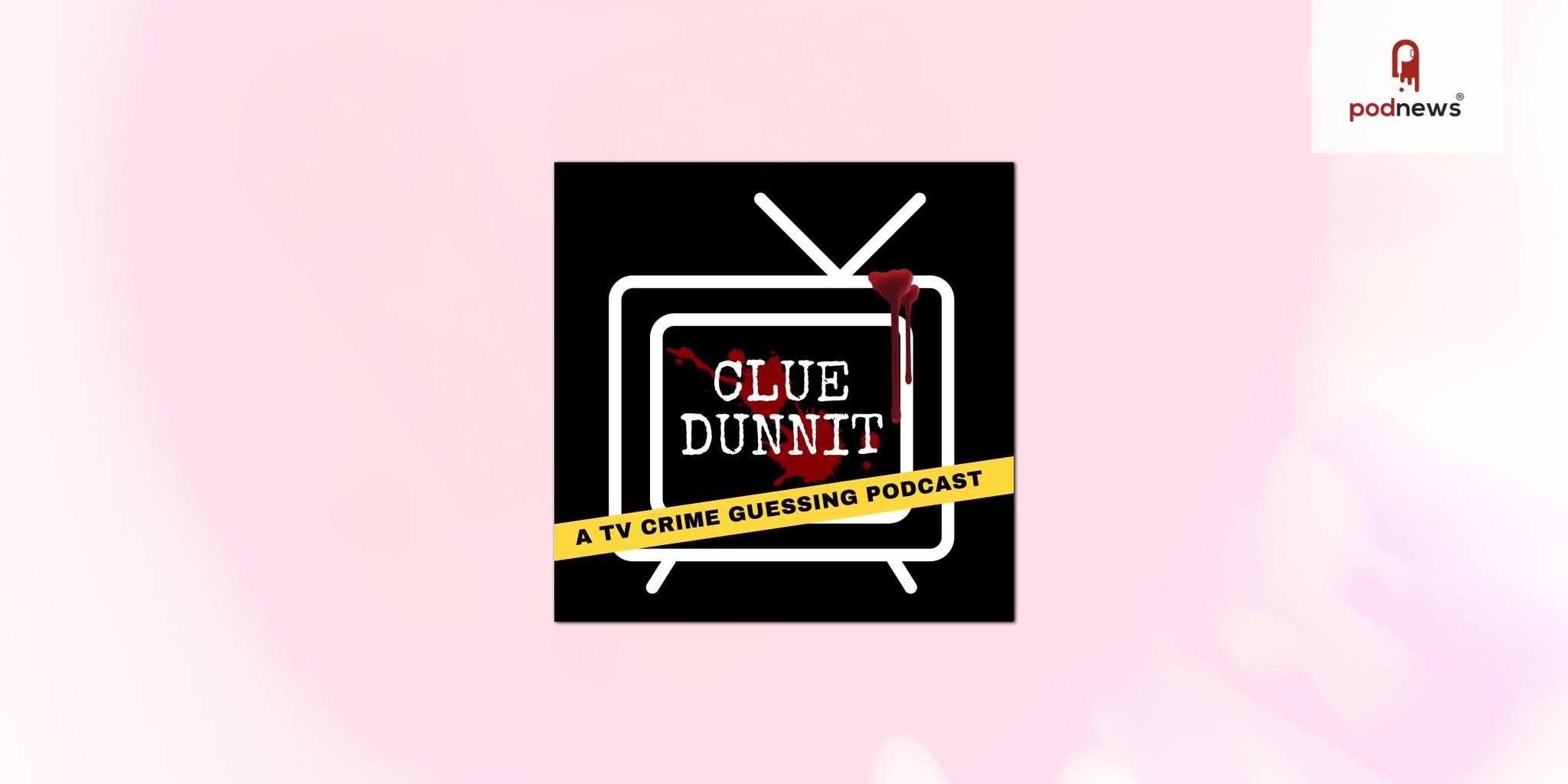 Cluedunnit Podcast, the comedy podcast that plays the game of TV mystery procedurals and making wild guesses