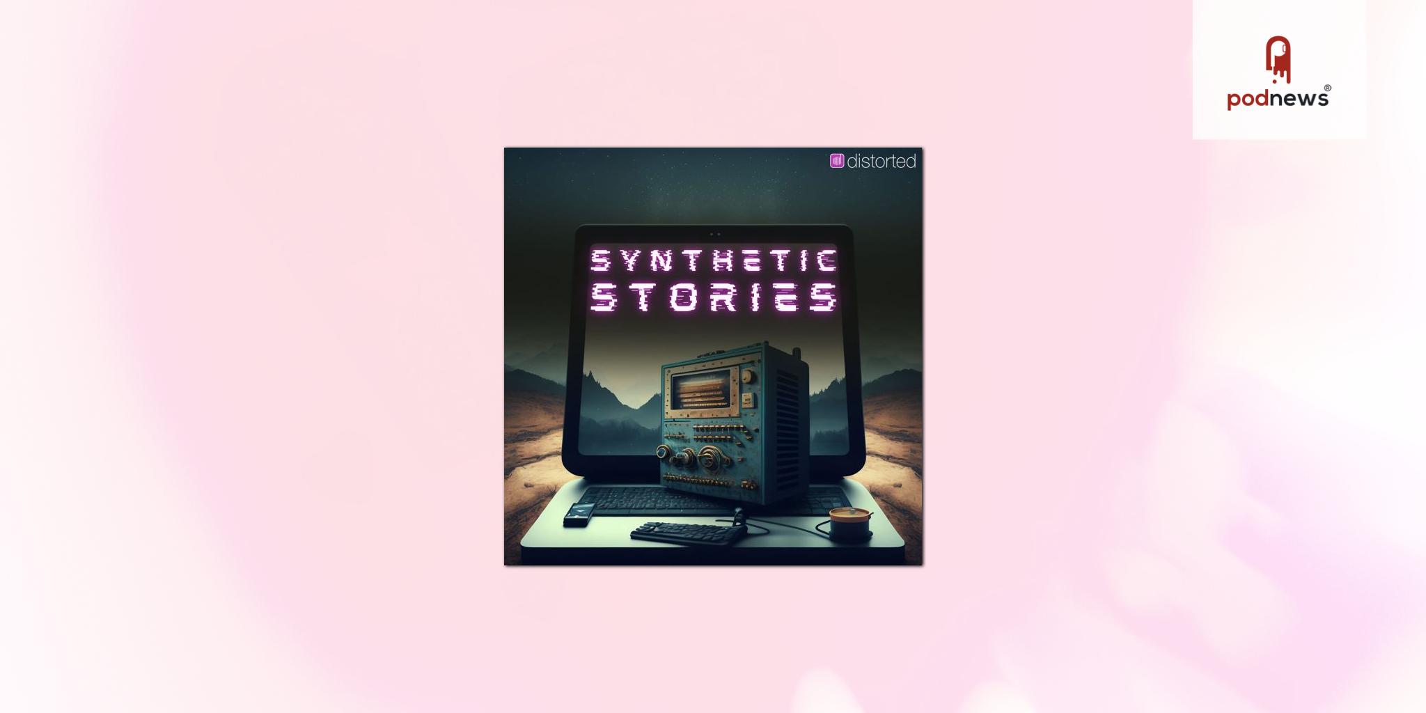Synthetic Stories: A groundbreaking podcast series entirely designed and created by Artificial Intelligence