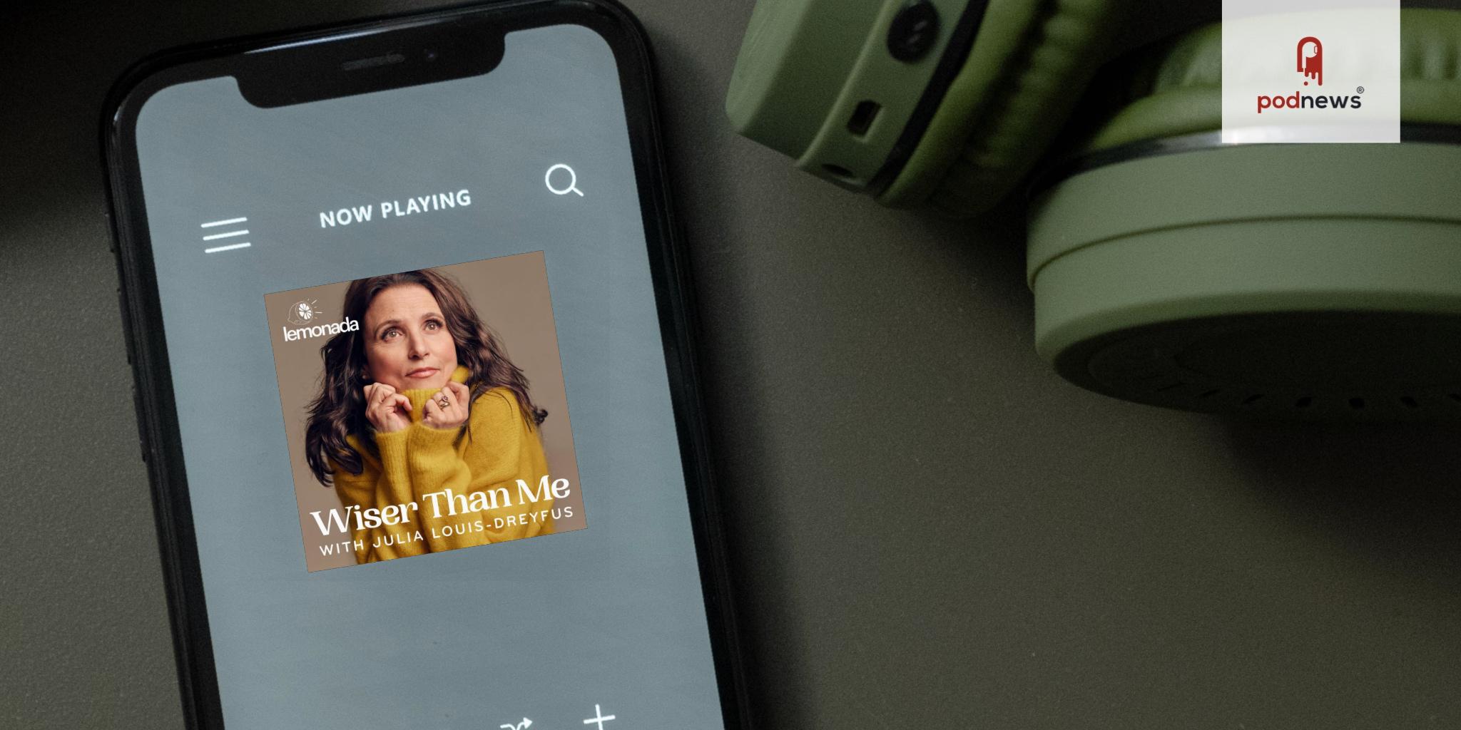 Apple Podcasts Names Julia Louis-Dreyfus’ “Wiser Than Me,” from Lemonada Media, as the 2023 Show of the Year