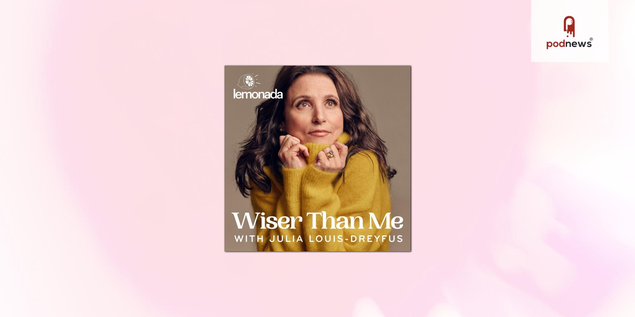 Apple Podcasts Names Julia Louis-Dreyfus’ “Wiser Than Me,” from Lemonada Media, as the 2023 Show of the Year