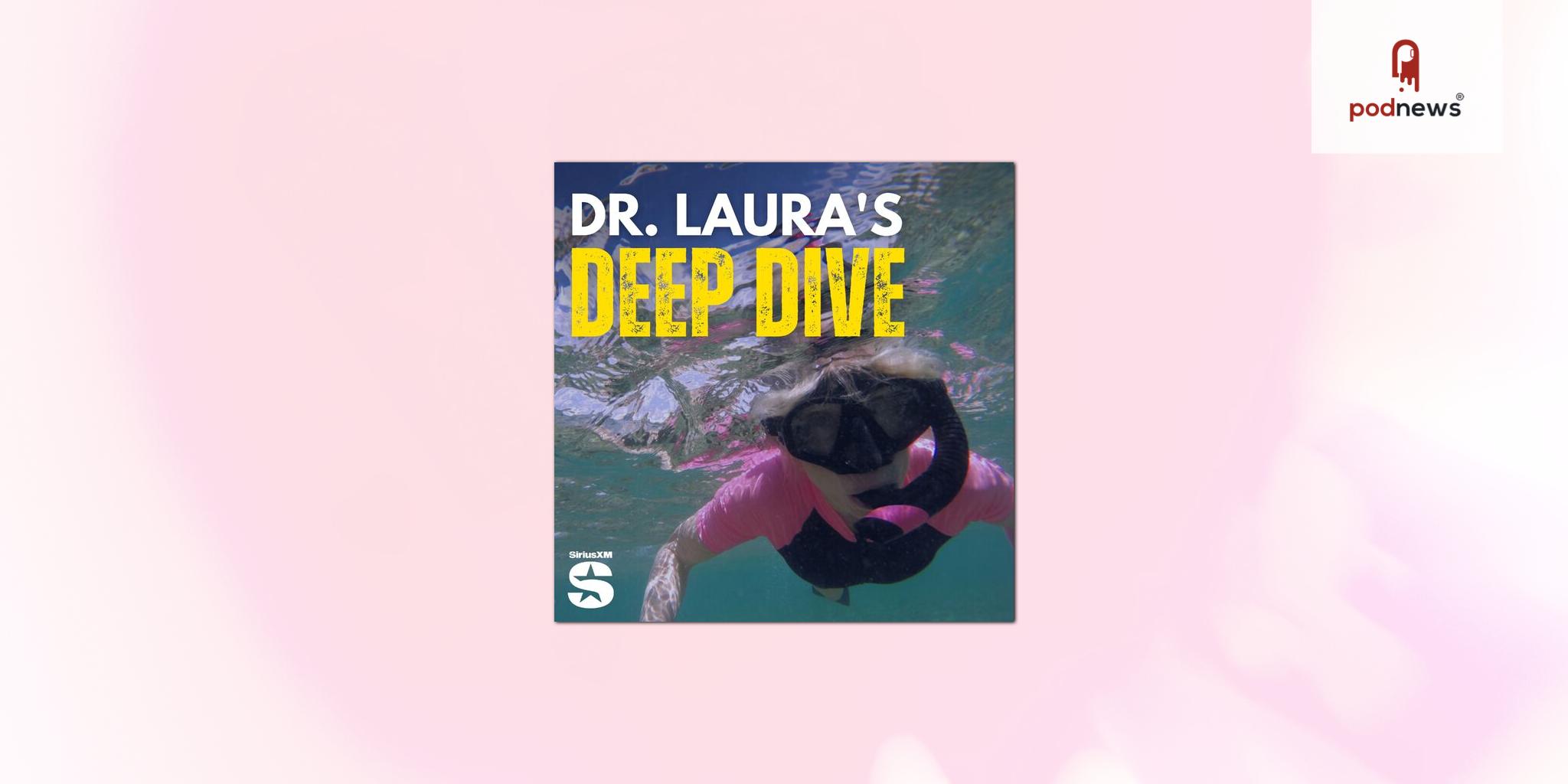 Dr. Laura Schlessinger launches a second podcast - Dr Laura's Deep Dive