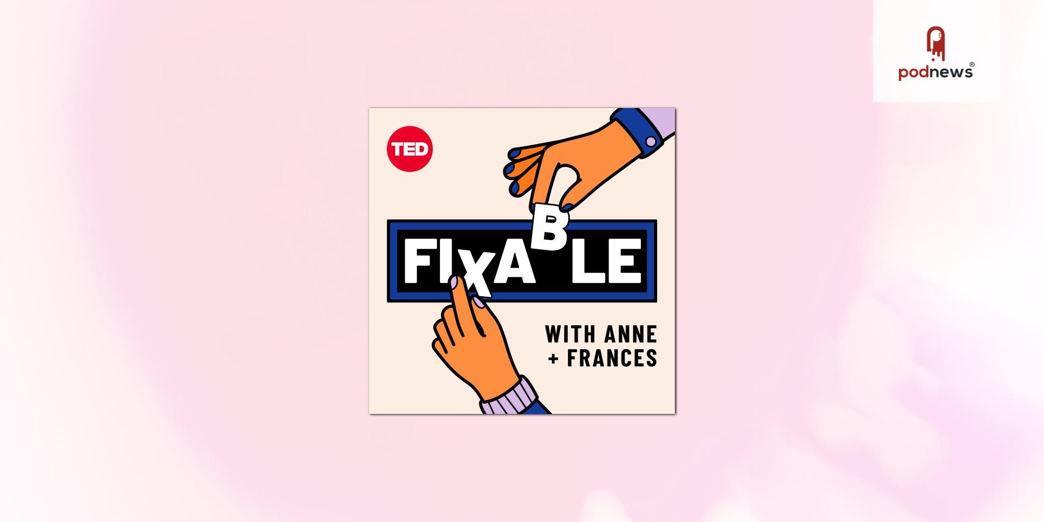 TED Audio Collective announces a new season of the hit podcast Fixable, addressing workplace issues