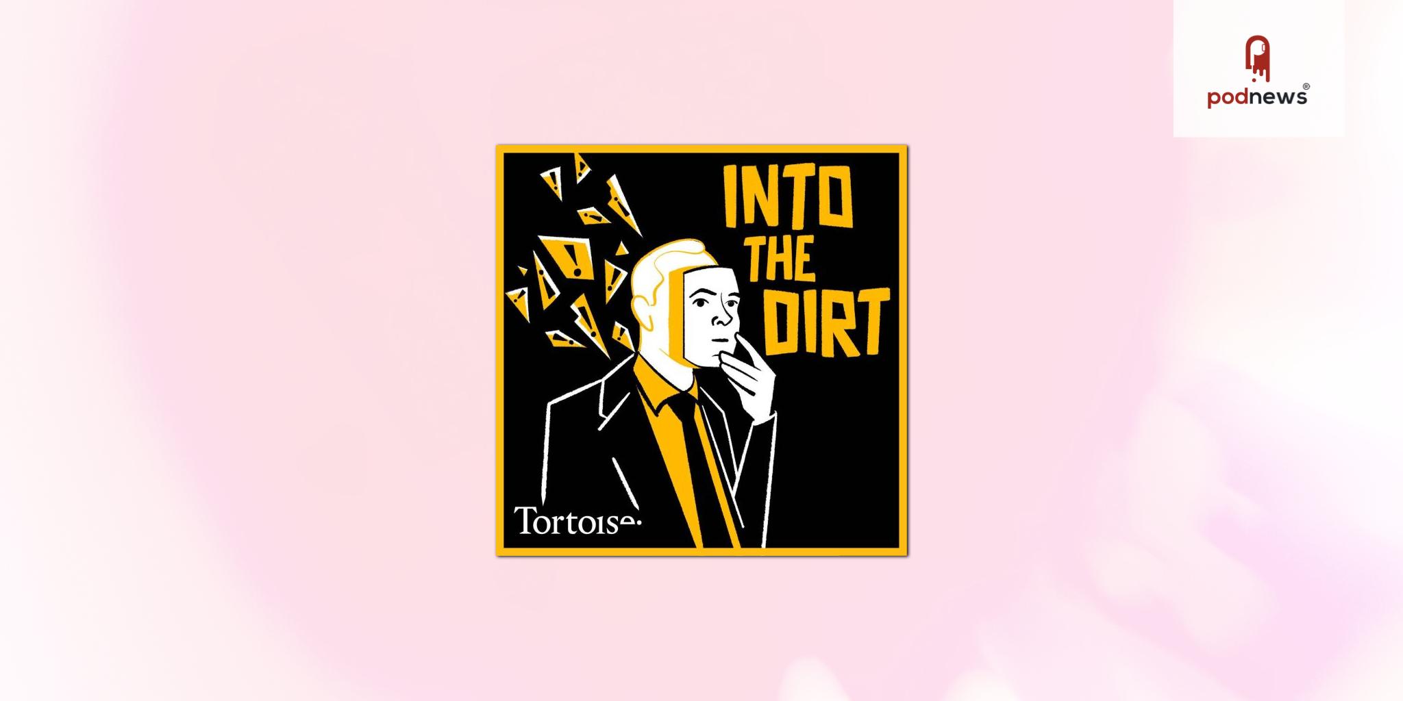 Tortoise Media to launch latest podcast series, Into The Dirt, exploring the world of corporate spies