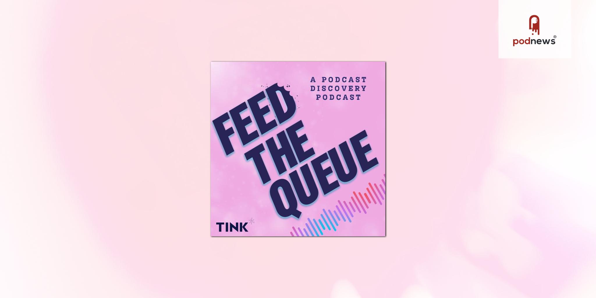 Tink Media Announces Season 4 of Feed the Queue