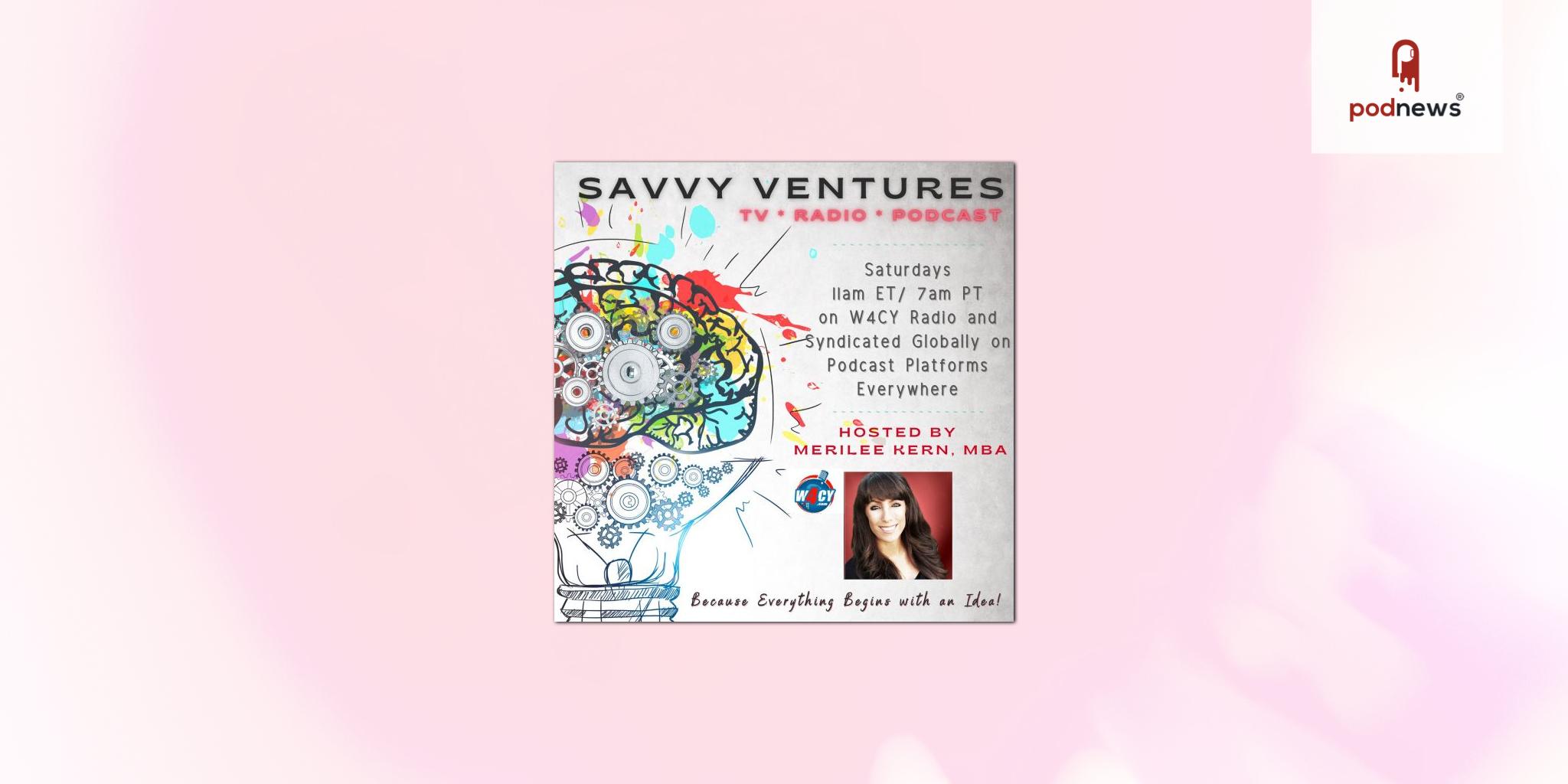 Savvy Ventures Global Podcast and Radio Show Launches