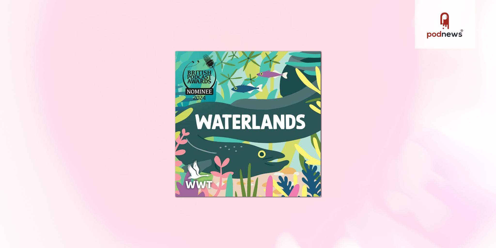 WWT release second series of Waterlands podcast