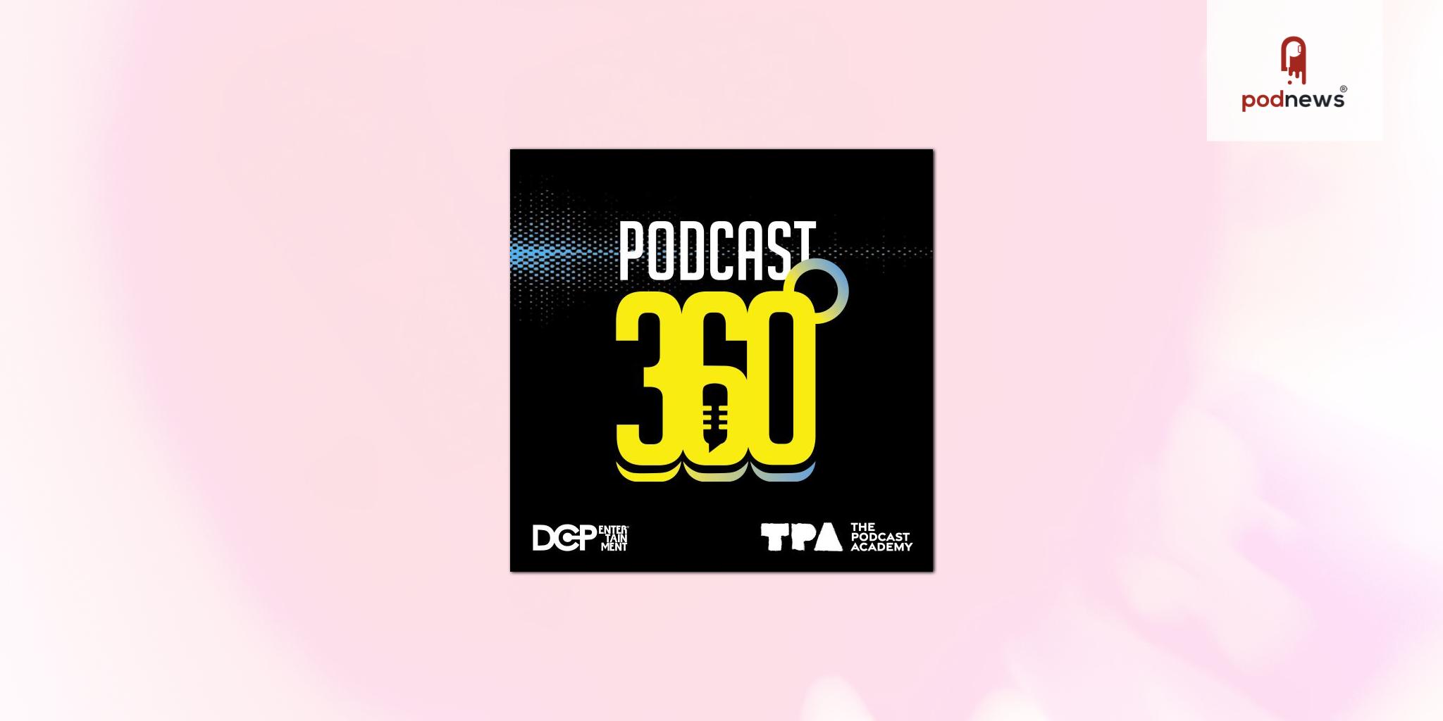 Podcast 360 from The Podcast Academy launches season 2