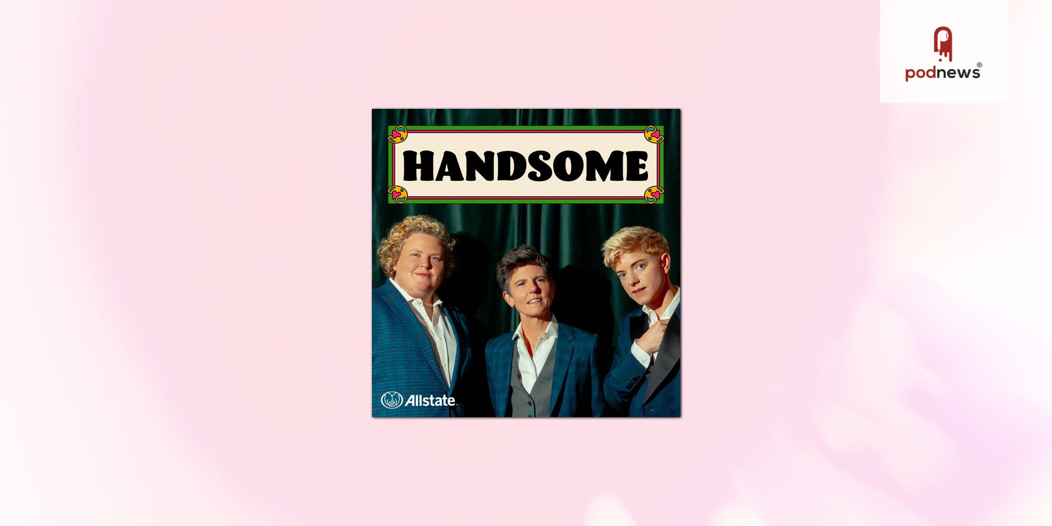 Tig Notaro, Fortune Feimster, and Mae Martin launch new comedy podcast, Handsome, with ad sales by Gumball