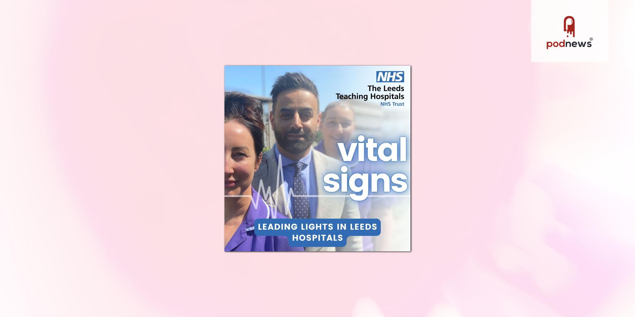 Vital Signs – new four-part podcast series delves behind the scenes at leading teaching hospital