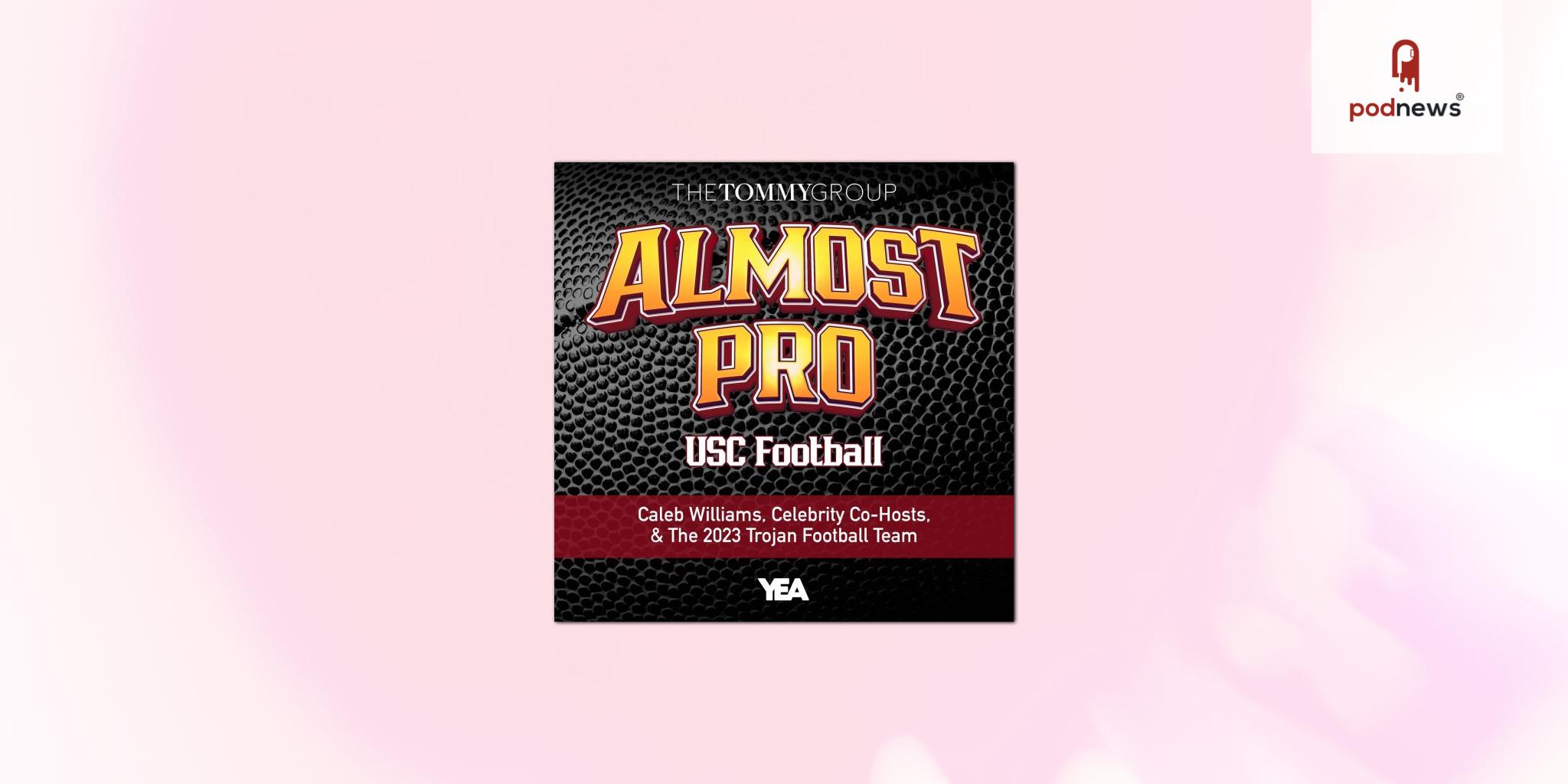 The Tommy Group and YEA Networks debut Almost Pro: USC Football
