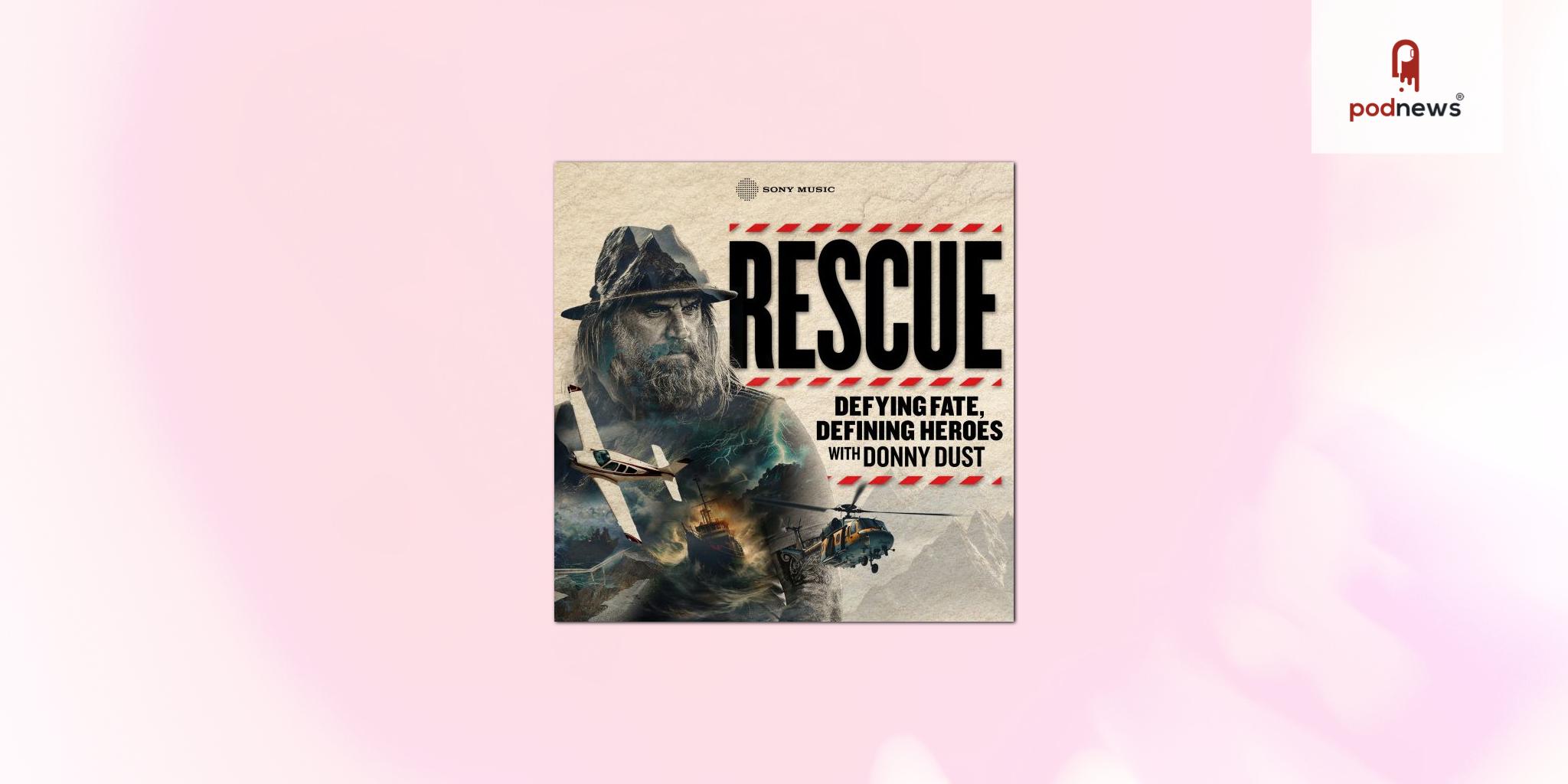 Sony Music Entertainment announces Rescue, a new podcast about the world's most astonishing rescue stories