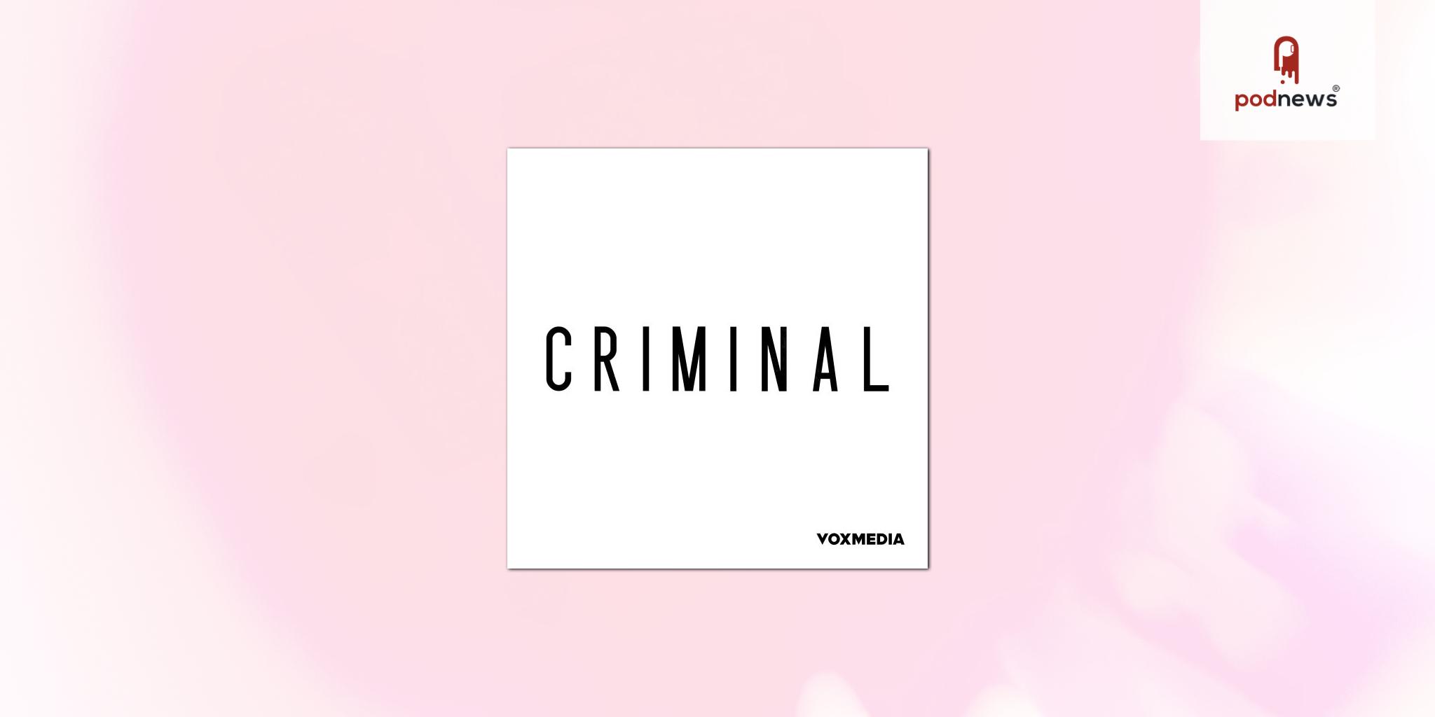 Vox Media’s Chart-Topping Narrative Podcast, Criminal, Launches “Criminal Plus” Subscription Product