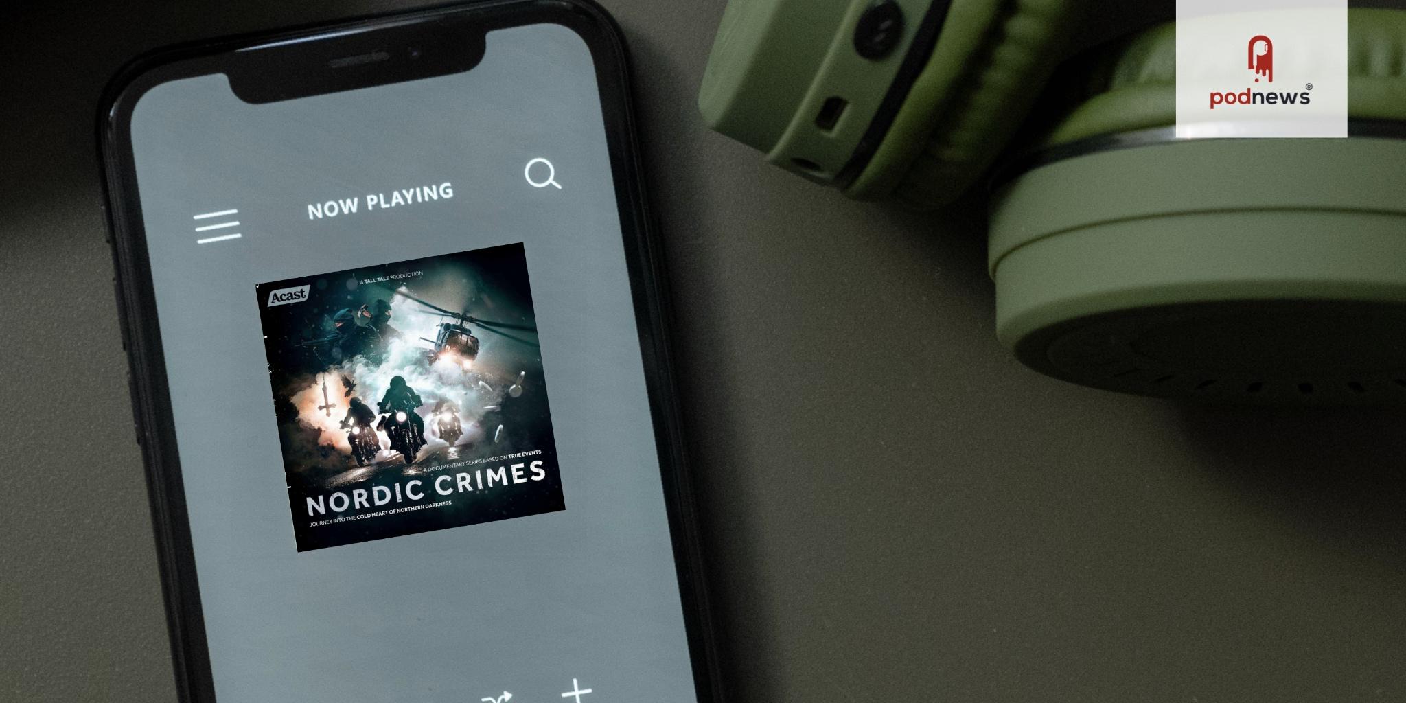 Acast launches the new podcast series Nordic Crimes - Nordic crime in a global format