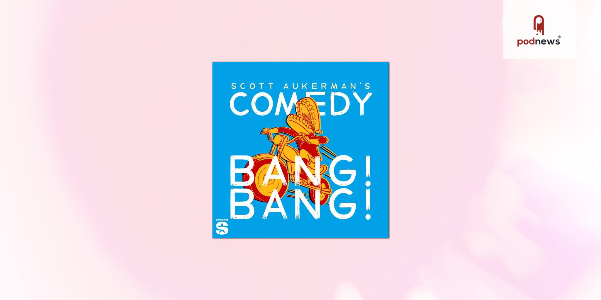SiriusXM's muti-year extension with Comedy Bang! Bang!