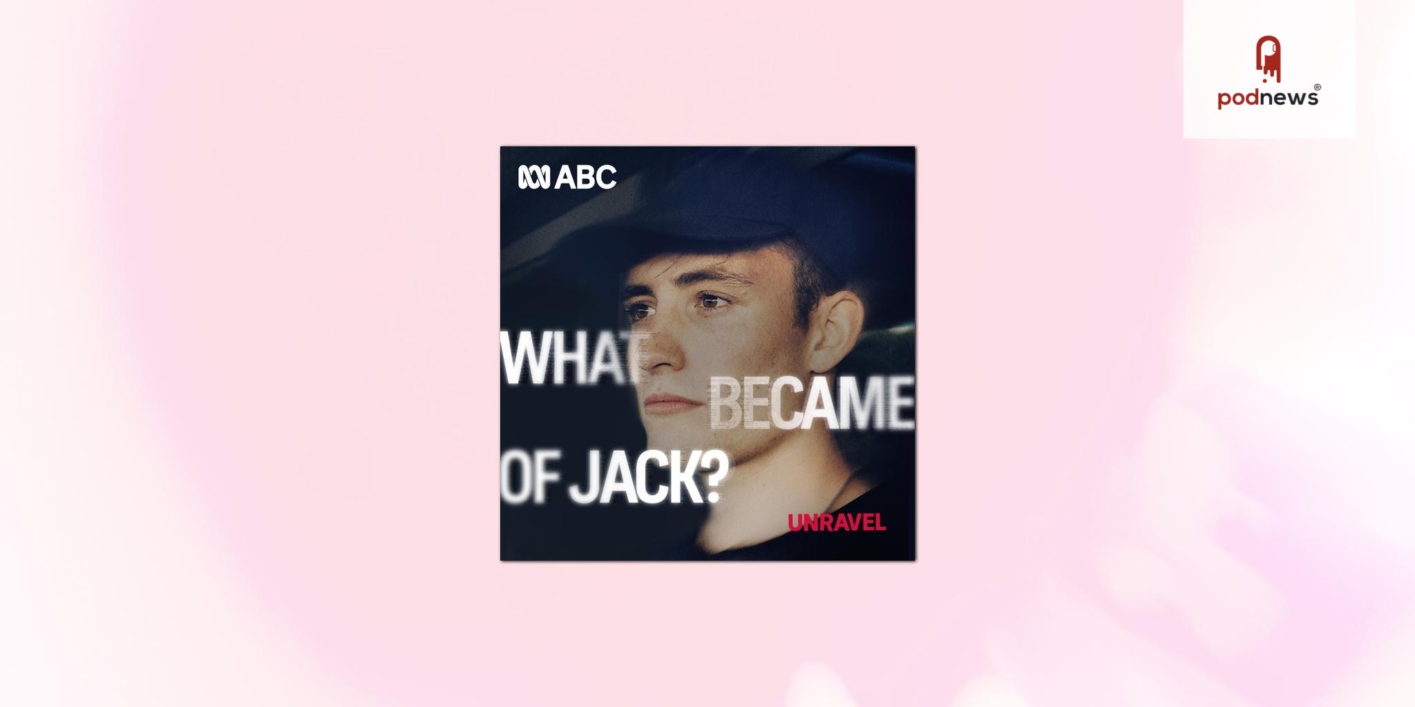 ABC’s Unravel: What Became of Jack? steps into the disappearance of Jack McLennan in a gripping new season