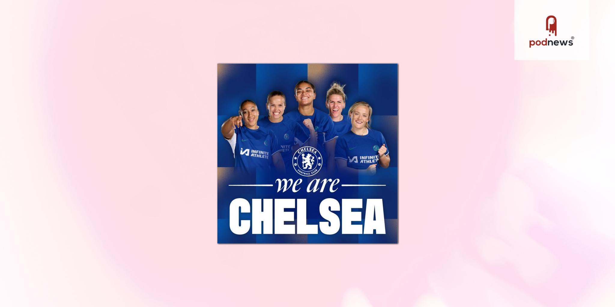 ​​Chelsea launch new club podcast to take fans behind-the-scenes of the most successful team in Barclays Women