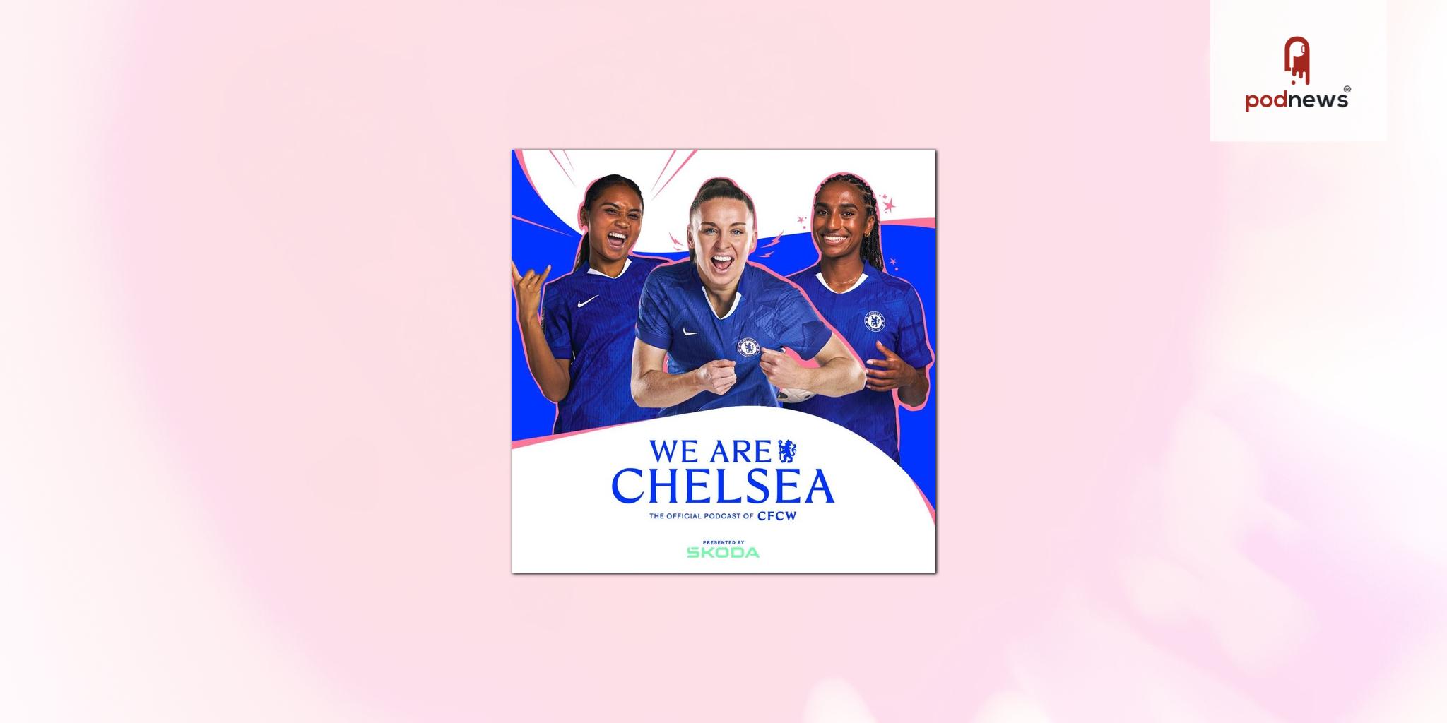 Chelsea launch new club podcast to take fans behind-the-scenes of the most successful team in Barclays Women