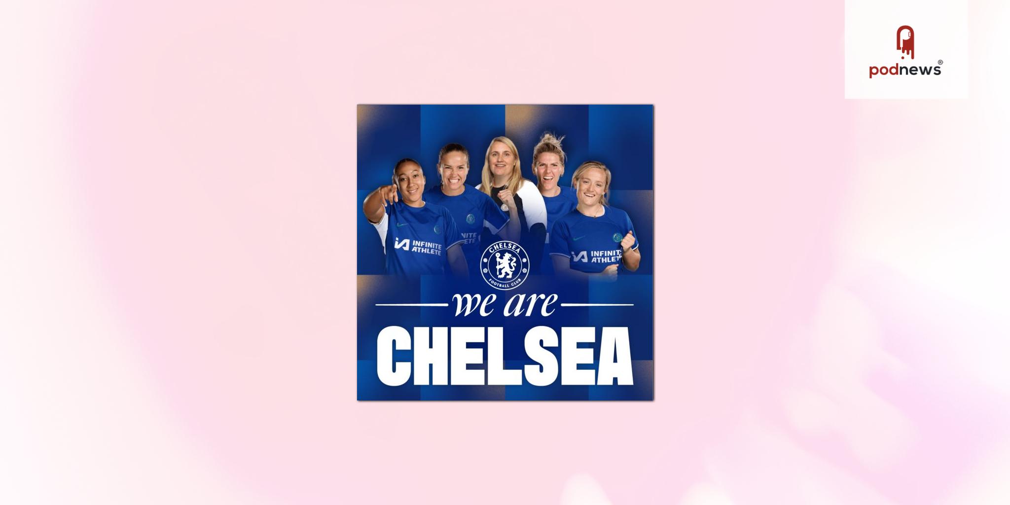 ​​Chelsea launch new club podcast to take fans behind-the-scenes of the most successful team in Barclays Women