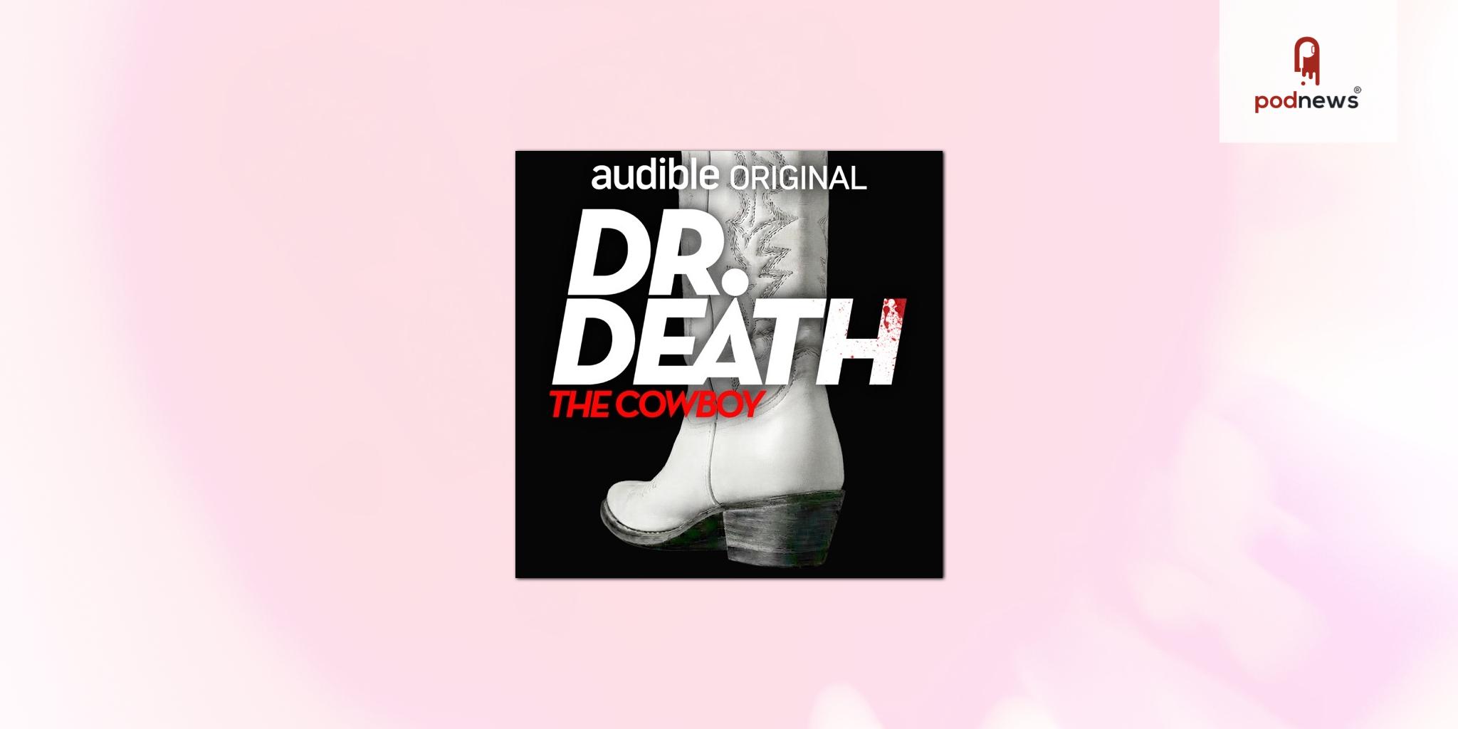 The Wondery True-Crime Anthology Podcast Dr. Death Returns for a Fourth Season