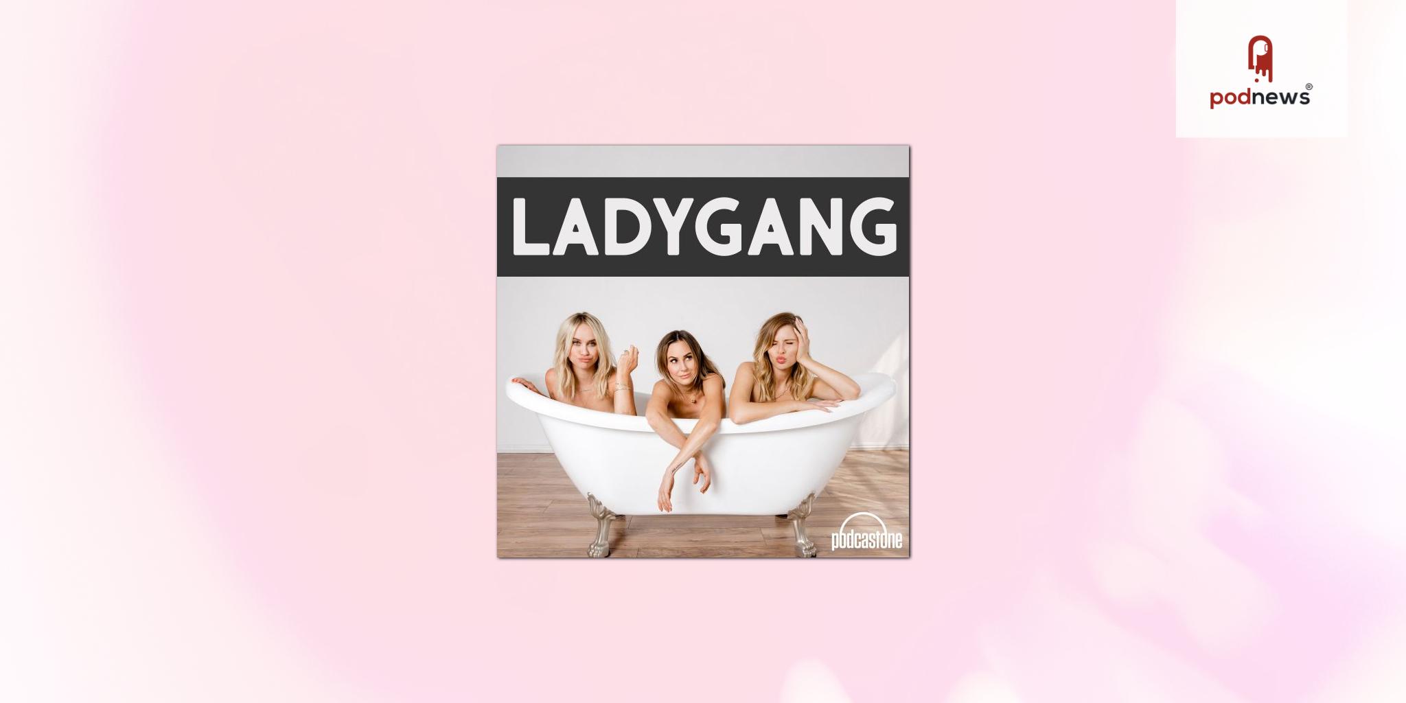 PodcastOne Renews LadyGang Podcast