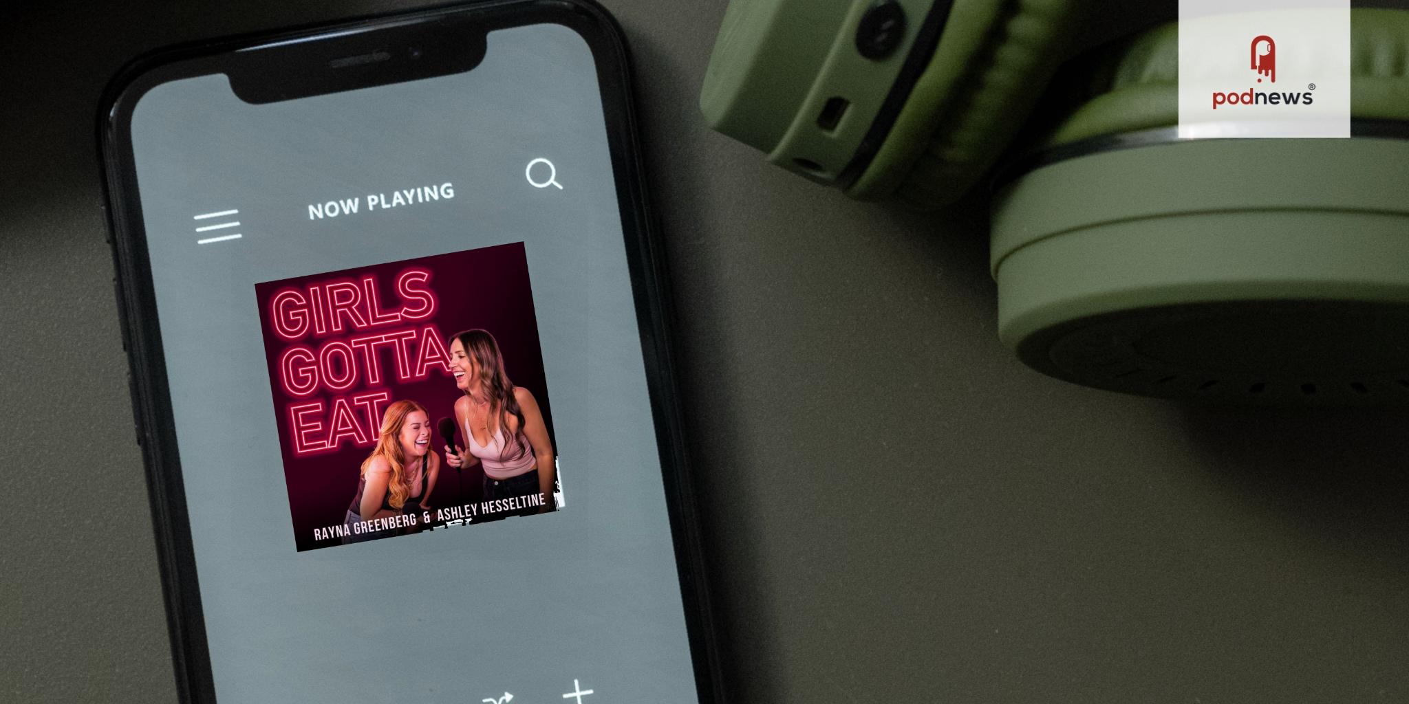 Girls Gotta Eat joins the Dear Media podcast network
