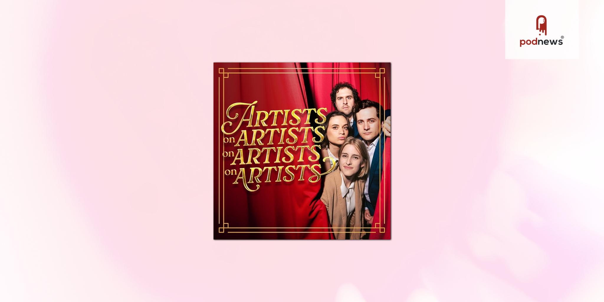Improv Comedy Podcast “Artists on Artists on Artists on Artists” Joins iHeartMedia and Will Ferrell’s Big Money Players
