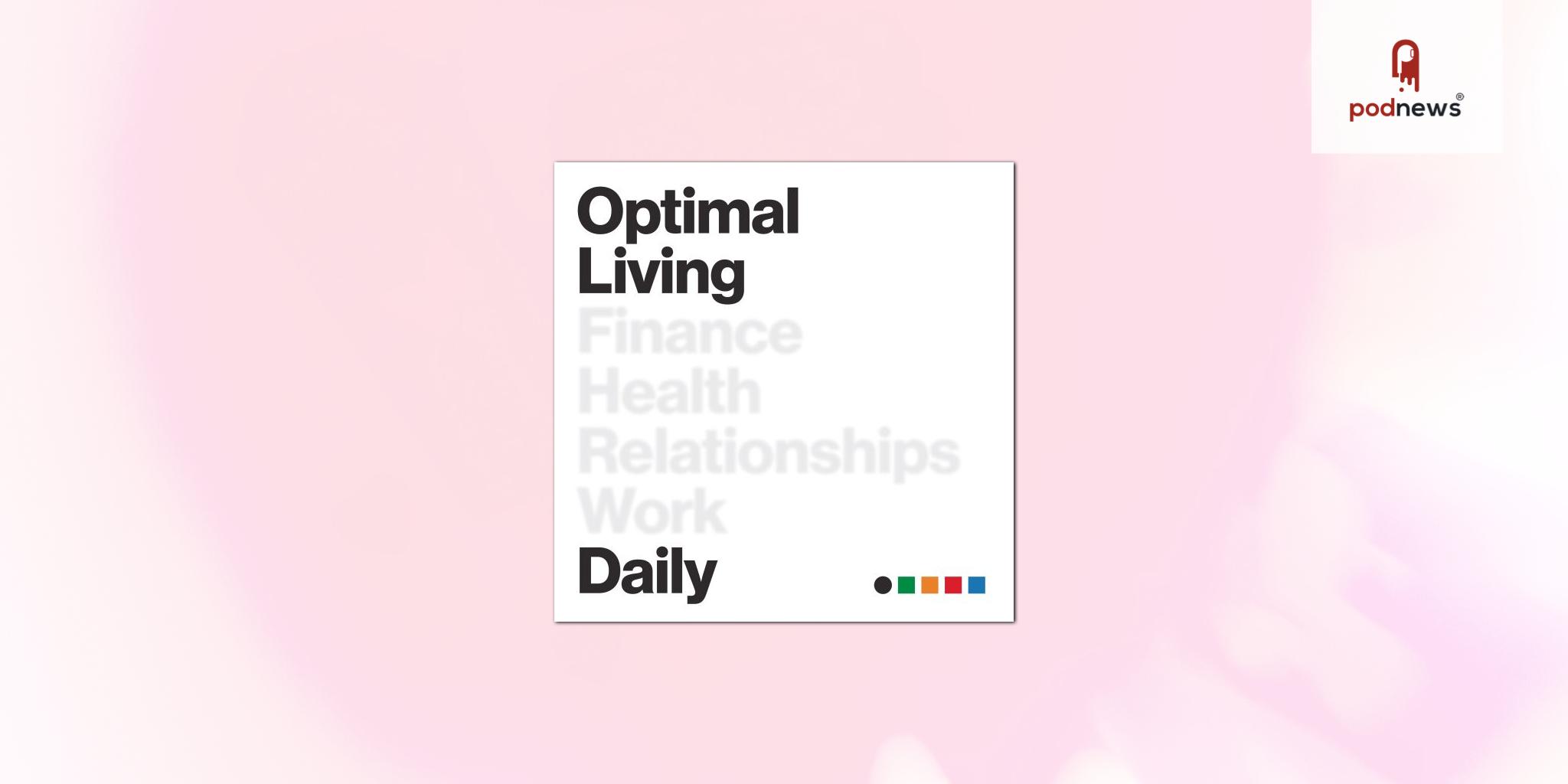 Optimal Living Daily Celebrates 3000 Episodes, 8 Years of Success, and Network Surpasses 400 Million Listens