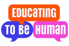 Educating To Be Human
