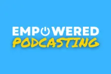 Empower Yourself at the Empowered Podcasting Conference!