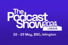 The Podcast Show, London, May 22-23