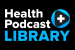 Health Podcast Library