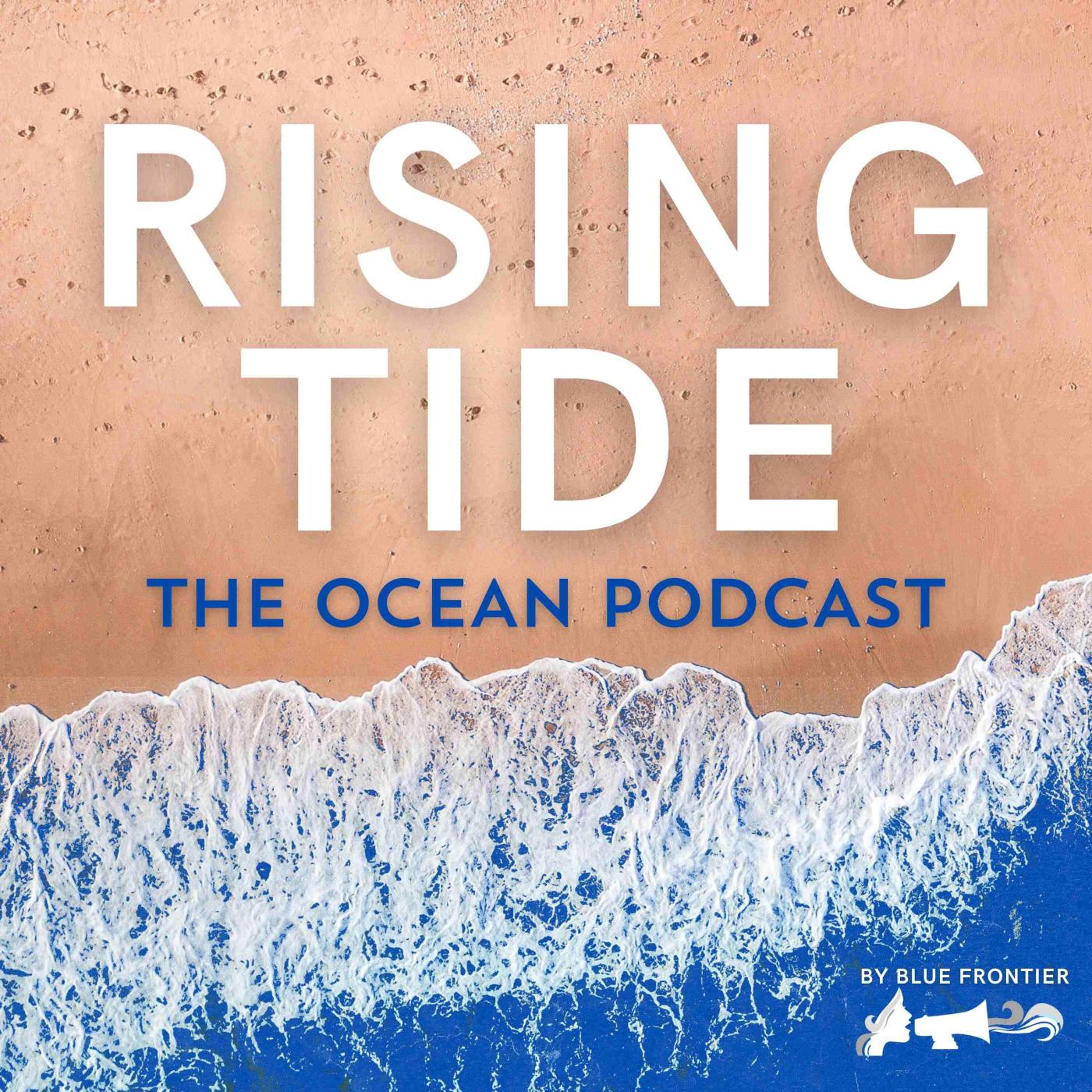 Rising Tide: The Ocean Podcast on Apple Podcasts
