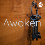 Awoken