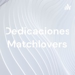 Dedicaciones Matchlovers