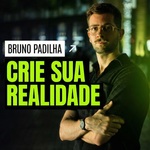 Crie Sua Realidade - Bruno Padilha