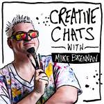 Creative Chats with Mike Brennan
