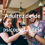 Adultez desde la psicopedagogia