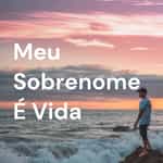 Meu Sobrenome É Vida