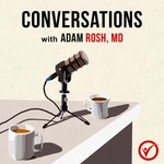 Conversations with Adam Rosh, MD