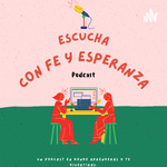 Escucha con Fe y Esperanza