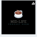 The Mid-Life Podcast Show