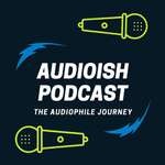 Audioish Podcast The Beginner Audiophile Journey Learning about streaming music, headphones, cables and more