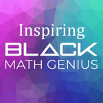 Inspiring Black Math Geniuses